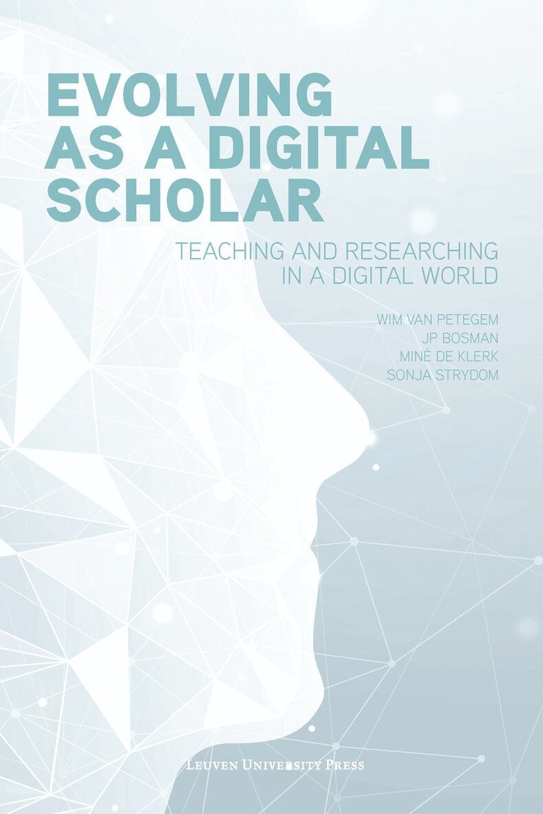 Wim Van Petegem, JP Bosman, Mine De Klerk, Sonja Strydom - Evolving as a Digital Scholar, Häftad
