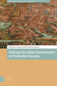 Policing the Urban Environment in Premodern Europe