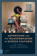 Advertising and the Transformation of Screen Cultures