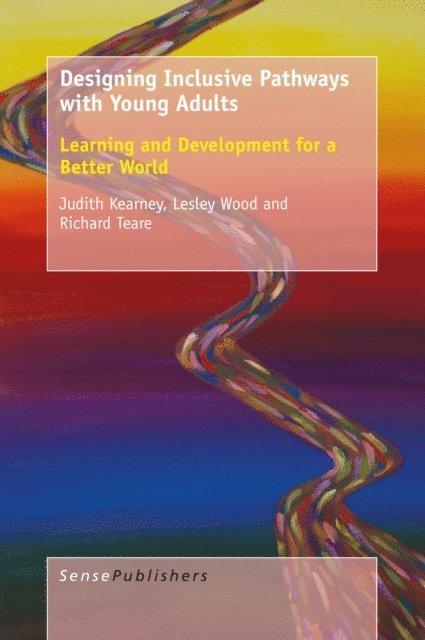 Richard Teare, Lesley Wood, Judith Kearney - Designing Inclusive Pathways with Young Adults, E-bok