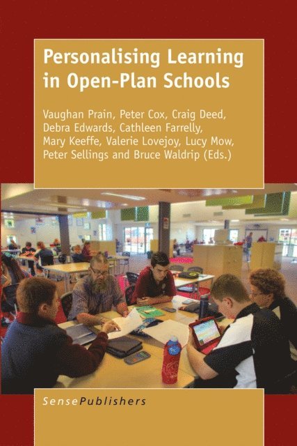 Bruce Waldrip, Peter Sellings, Lucy Mow, Valerie Lovejoy, Mary Keeffe, Cathleen Farrelly, Debra Edwards, Craig Deed, Peter Cox, Vaughan Prain - Personalising Learning in Open-Plan Schools, E-bok