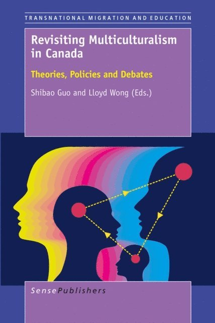 Lloyd Wong, Shibao Guo - Revisiting Multiculturalism in Canada, E-bok