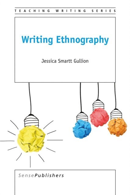 Jessica Smartt Gullion - Writing Ethnography, E-bok