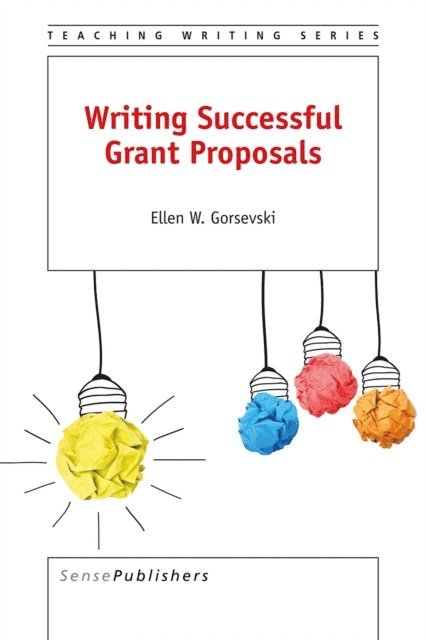 Ellen W. Gorsevski - Writing Successful Grant Proposals, E-bok