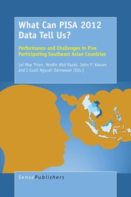 I GUSTI NGURAH DARMAWAN, John Keeves, NORDIN ABD RAZAK, Lei Mee Thien - What Can PISA 2012 Data Tell Us?, E-bok