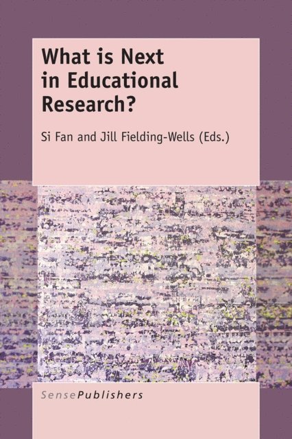 Jill Fielding-Wells, Si Fan - What is Next in Educational Research?, E-bok