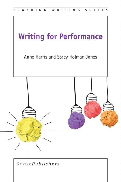 Stacy Holman - Jones, Anne Harris - Writing for Performance, E-bok