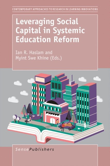 Myint Swe Khine, Ian R. Haslam - Leveraging Social Capital in Systemic Education Reform, E-bok