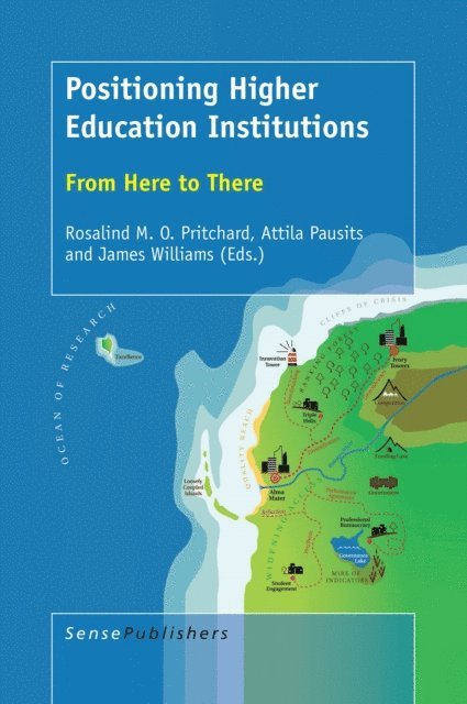 James Williams, Attila Pausits, Rosalind M. O. Pritchard - Positioning Higher Education Institutions, E-bok