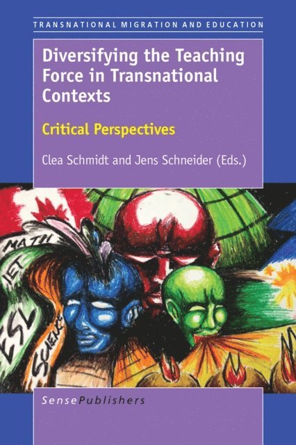 Jens Schneider, Clea Schmidt - Diversifying the Teaching Force in Transnational Contexts, E-bok