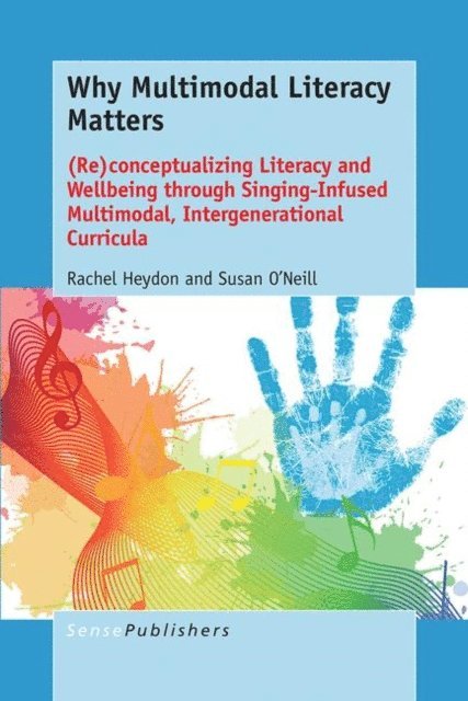 Susan O'Neill, Rachel Heydon - Why Multimodal Literacy Matters, E-bok