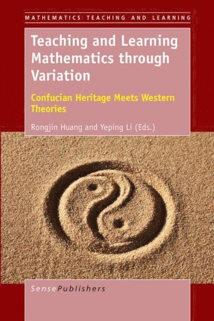 Yeping Li, Rongjin Huang - Teaching and Learning Mathematics through Variation, E-bok