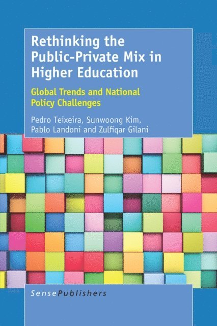 Zulfiqar Gilani, Pablo Landoni, Sunwoong Kim, Pedro N. Teixeira - Rethinking the Public-Private Mix in Higher Education, E-bok