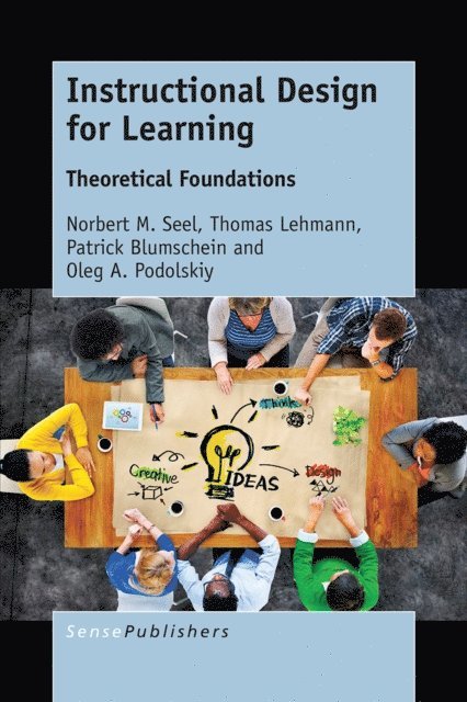 Oleg A. Podolskiy, Patrick Blumschein, Thomas Lehmann, Norbert M. Seel - Instructional Design for Learning, E-bok