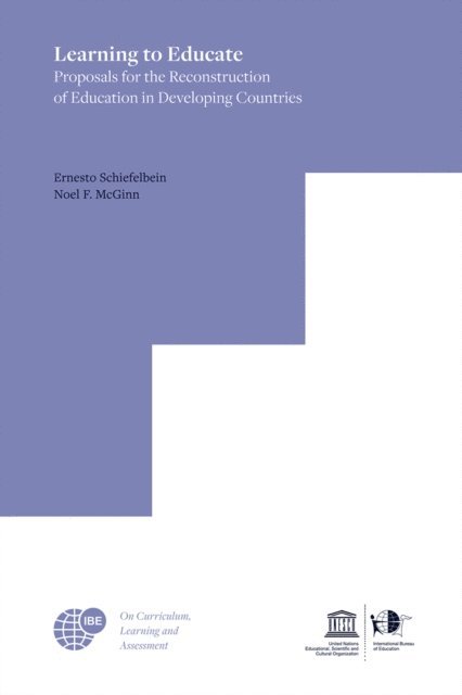 Noel F. McGinn, Ernesto Schiefelbein - Learning to Educate, E-bok