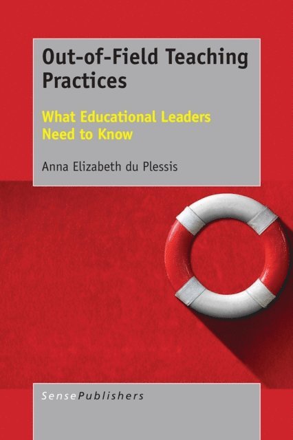 Anna Elizabeth du Plessis - Out-of-Field Teaching Practices, E-bok