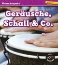 Gerusche, Schall & Co.