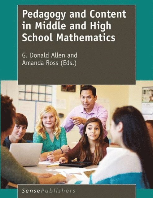 Amanda Ross, G. Donald Allen - Pedagogy and Content in Middle and High School Mathematics, E-bok