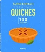 Super Einfach Süße & Pikante Quiches, Häftad. Tillgänglighet: Lägg i varukorg