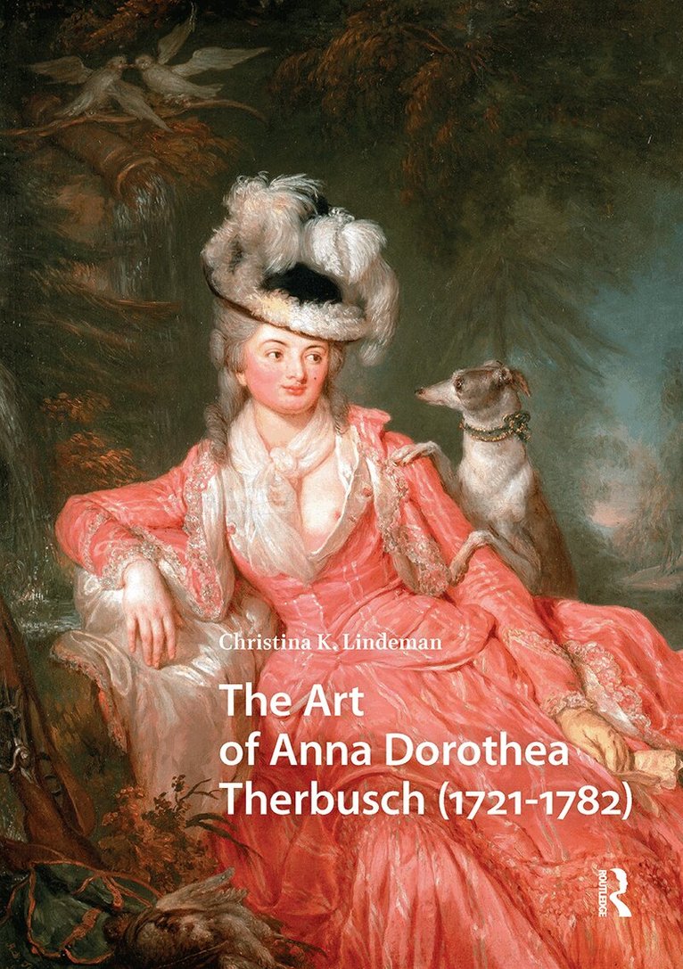 Christina Lindeman - Art of Anna Dorothea Therbusch (1721-1782), Inbunden. Tillgänglighet: Lägg i varukorg
