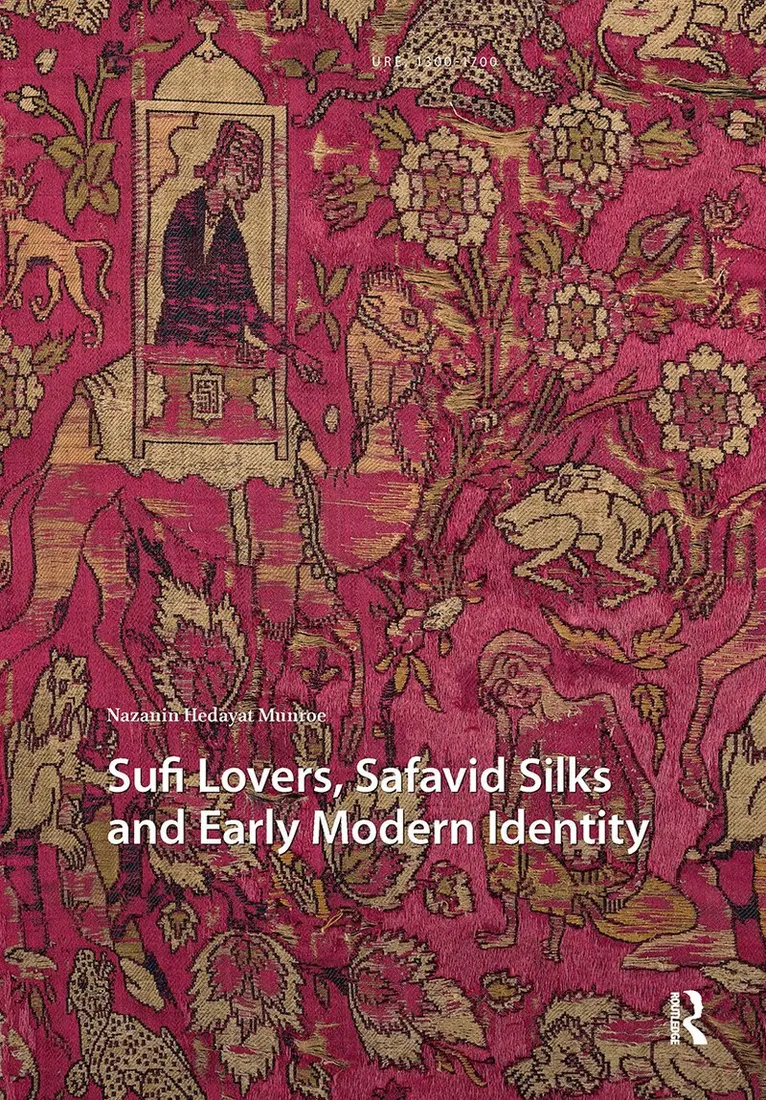 Nazanin Hedayat Munroe - Sufi Lovers, Safavid Silks and Early Modern Identity, Inbunden. Tillgänglighet: Lägg i varukorg