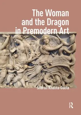 Sharon Khalifa-Gueta - Woman and the Dragon in Premodern Art, Inbunden. Tillgänglighet: Lägg i varukorg