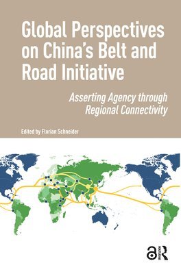 Florian Schneider - Global Perspectives on China's Belt and Road Initiative, Inbunden. Tillgänglighet: Lägg i varukorg