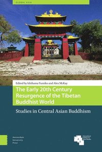 Early 20th Century Resurgence of the Tibetan Buddhist World