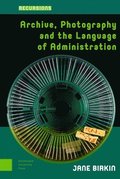 Archive, Photography and the Language of Administration