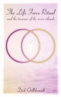 Dirk Oellibrandt - The Life Force Ritual, Häftad