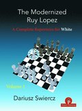 The Modernized Ruy Lopez - Volume 1