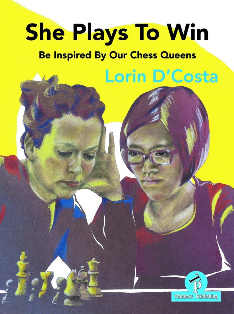 Lorin D'Costa - She Plays To Win - Be Inspired by Our Chess Queens, Häftad. Tillgänglighet: Lägg i varukorg