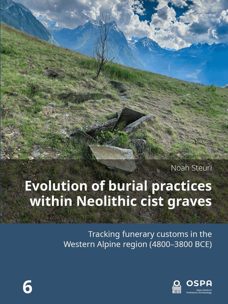 Noah Steuri - Evolution of burial practices within Neolithic cist graves, Häftad