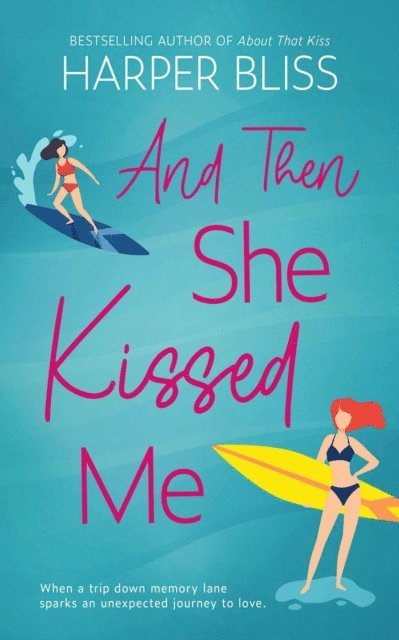 Harper Bliss - And Then She Kissed Me, E-bok