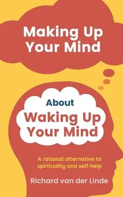 Richard Van Der Linde - Making Up Your Mind About Waking Up Your Mind, Häftad. Tillgänglighet: Lägg i varukorg
