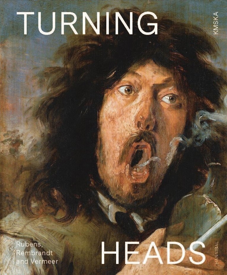 Nico Van Hout, Koen Bulckens, Lizzie Marx - Turning Heads: Rubens, Rembrandt and Vermeer, Inbunden