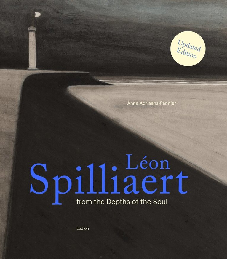Anne Adriaens-Pannier - Léon Spilliaert. From the Depths of the Soul, Inbunden