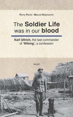 Marcel Reijmerink, Perry Pierik - Soldier Life was in our Blood, Häftad