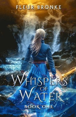 Fleur Bronke - Whispers of Water, book one, Häftad