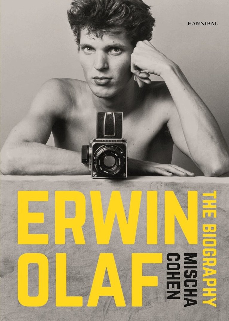 Mischa Cohen - Erwin Olaf: The Biography, Inbunden