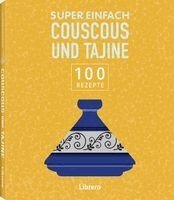 Super Einfach - Couscous und Tajine, Häftad. Tillgänglighet: Lägg i varukorg