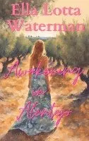 Ella Lotta Waterman - Awakening in Alentejo, Häftad. Tillgänglighet: Lägg i varukorg