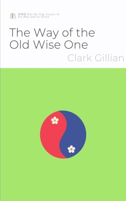 Clark Gillian - Way of the Old Wise One, E-bok