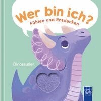 Wer bin ich? Fühlen und Entdecken - Dinosaurier, Kartonnage