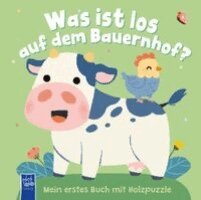 Was ist los auf dem Bauernhof? Mein erstes Buch mit Holzpuzzle, Kartonnage