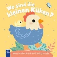 Wo sind die kleinen Küken? Mein erstes Buch mit Holzpuzzle, Kartonnage