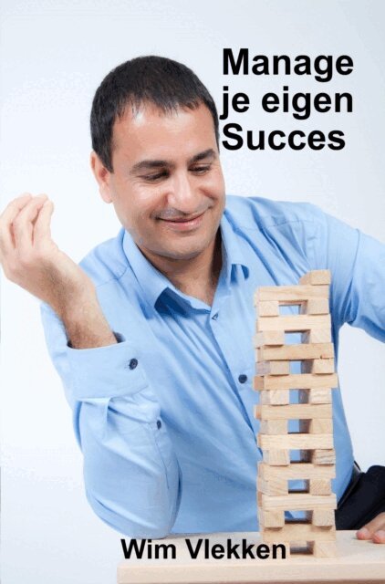 Wim Vlekken - Manage je eigen Succes, E-bok