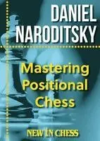 Daniel Naroditsky - Mastering Positional Chess, Inbunden. Tillgänglighet: Lägg i varukorg