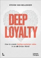 Steven Van Belleghem - Deep Loyalty, Inbunden