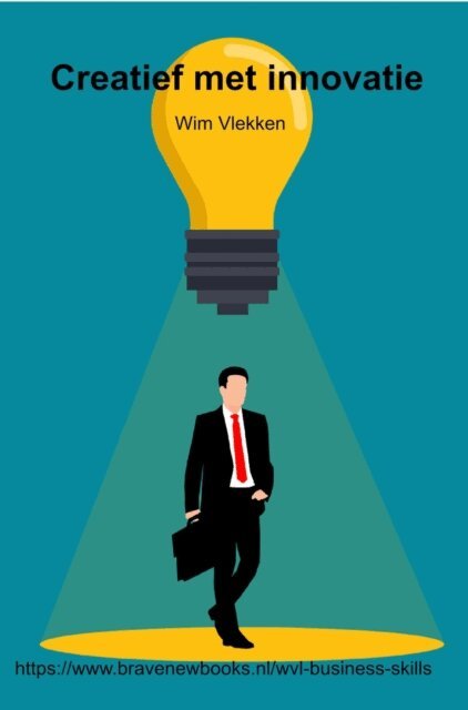Wim Vlekken - Creatief met Innovatie, E-bok